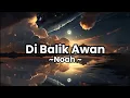 Download Lagu Noah - Di Balik Awan Lirik