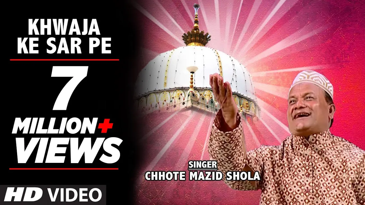 Khwaja Ke Sar Pe Full Video Song (HD) | Chhote Mazid Shola | Madine Ka Dulha Mera Khwaja