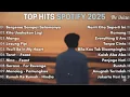 Lagu TOP HITS SPOTIFY TERBARU 2025 NO IKLAN