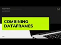 Combining Data Frame in Pandas Part 9 Complete Python Pandas Tutorial