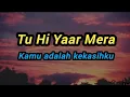 Download Lagu Tu Hi Yaar Mera | Lirik Dan Terjemahan Sub INDO | 'Neha Kakkar\u0026Arjit Singh'