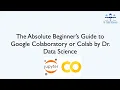 The Absolute Beginner s Guide to Google Colaboratory or Colab by Dr Data Science