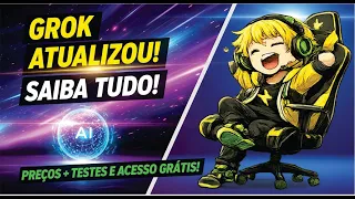 GROK ATUALIZOU! Preços, testes e como usar GRÁTIS