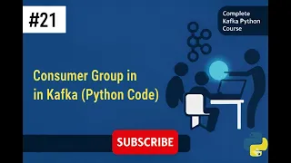 Kafka 021 Consumer Group in Kafka Python Code