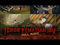 Teror Kematian Ibu #fullmovie - animasi kehidupan 