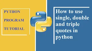 quotation in python How to use single double and triple quotes in python