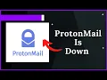 ProtonMail is Down Account is temporarily unavailable What is happening
