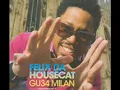 Lagu Global Underground 034     Milan     C D 1     Felix Da Housecat