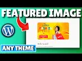 How to Add Featured Image in WordPress Custom Theme 2026