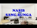 Download Lagu [LIRIK] Nasib Sang Bunga || Lagu Gentabuana