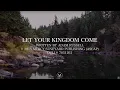 Download Lagu LET YOUR KINGDOM COME [Lyric Video] | Vineyard Worship
