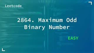 2864 Maximum Odd Binary Number Easy Leetcode 2864