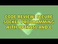 Code Review Secure socket programming with OpenSSL and C
