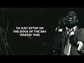 Otis Redding - (Sittin' On) The Dock Of The Bay (LYRICS)