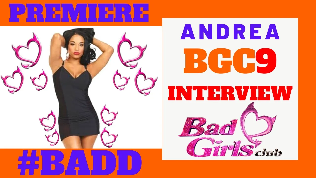 2020 | Andrea - BGC9 | Talks Mehgan, "The PABS", Getting Jumped, The Reunion, and More!