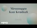 Download Lagu Rimar - Menunggu Kau Kembali (Official Lyric Video)