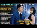 Lagu JANGAN TUNGGU LAMA LAMA -  CINTA DARI SEBERANG| SIMPATIK TERBARU | SIMPATIK FULL ALBUM 2026