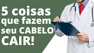 5 COISAS QUE FAZEM SEU CABELO CAIR! | PARE COM A QUEDA CAPILAR
