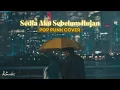 Idgitaf - Sedia Aku Sebelum Hujan | POP PUNK COVER
