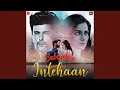 Download Lagu Intehaan (From \