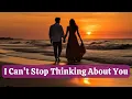 Babe, I Can't Stop Thinking About You - Emotional Romantic Love Song
