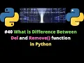 What is Difference Between Del and Remove function in Python