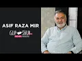 Asif Raza Mir Exclusive Interview Jhok Sarkar Gup Shup with FUCHSIA