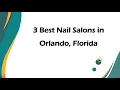 3 Best Nail Salons in Orlando Florida Nail Studios