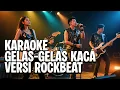 Lagu GELAS-GELAS KACA (NIA DANIATY) KARAOKE COVER ROCK VERSION
