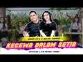 Download Lagu Dara Ayu X Bajol Ndanu - Kecewa Dalam Setia (Official Music Video) | Live Version Download Lagu Dara Ayu X Bajol Ndanu - Kecewa Dalam Setia (Official Music Video) | Live Version