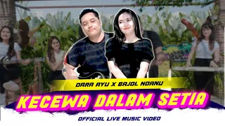 Download Dara Ayu X Bajol Ndanu - Kecewa Dalam Setia (Official Music Video) | Live Version MP3