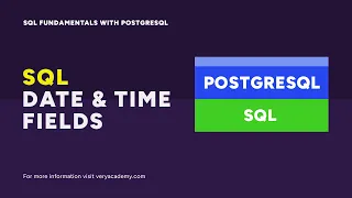 Date and Time Fields SQL Fundamentals with PostgreSQL