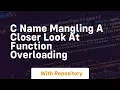 c name mangling a closer look at function overloading