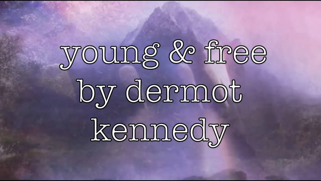 young & free - dermot kennedy lyrics