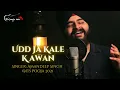 Download Lagu Amandeep Singh - Udd Ja Kale Kawan Full Song