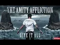 The Amity Affliction - Give It All (Audio)