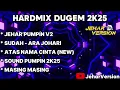 Download Lagu JEHAR’PUMPIN V2 X SUDAH (ARA JOHARI) NONSTOP DUGEM HARDMIX 2K25