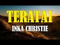 Download Lagu Teratai - Inka Christie | Lirik lagu
