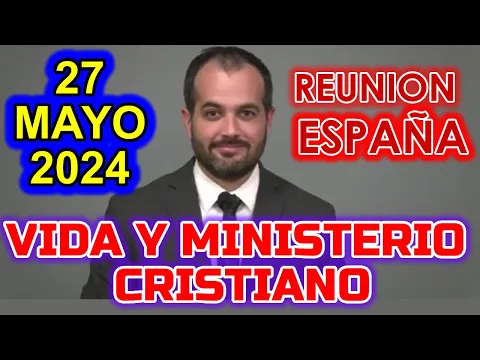 Download MP3 REUNION VIDA Y MINISTERIO CRISTIANO DE ESTA SEMANA | 27 MAYO 2024 | ESPAÑA