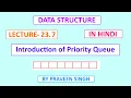 Data structure lecture 23 7 introduction of priority queue in hindi