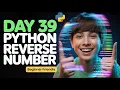 Day 39 Reverse a Number in Python 3 Years Machine Learning Challenge