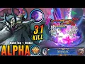 Download Lagu Alpha 31 Kills + MANIAC!! Super Intense Battle!! - Build Top 1 Global Alpha ~ MLBB
