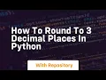 how to round to 3 decimal places in python
