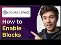 How to Enable Blocks on Squarespace Step-By-Step 2026 guide