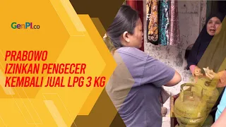 Setelah Bikin Sulit, Prabowo Akhirnya Izinkan Pengecer LPG 3 Kg Berjualan Lagi