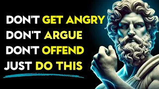 Do THIS to NEVER AGAIN Get Angry or Upset with Anyone or Anything | Stoic Philosophy
