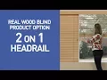 2 on 1 Headrail Wooded Blinds Demo