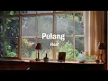 Download Lagu Float - Pulang (Lirik OST 3 Hari Untuk Selamanya)