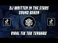 DJ WRITTEN IN THE STARS SOUND BEKEN VIRAL TIK TOK TERBARU 2022