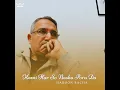 Kami Har So Nasha Pora Da